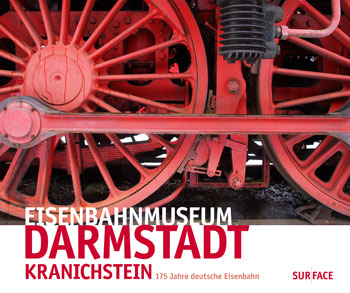 EISENBAHNMUSEUM DARMSTADT-KRANICHSTEIN – 175 Jahre deutsche Eisenbahnen